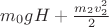$m_0gH+\frac{m_2 v_2^2}2$
