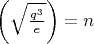 $\left(\sqrt{q^3 \over e}\right)=n$