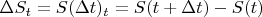 $\Delta S_t=S(\Delta t)_t=S(t+\Delta t)-S(t)$