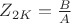 $Z_{2K}=\frac{B}{A}$