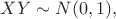 $XY\sim N(0,1),$
