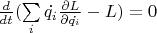 $\frac{d}{dt}(\sum\limits_{i}\dot{q_i}\frac{\partial L}{\partial\dot{q_i}}-L) = 0$