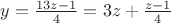 $y=\frac{13z-1}{4}=3z+\frac{z-1}{4} $