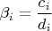 $\beta_{i}=\dfrac{c_{i}}{d_{i}}$