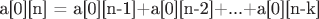 a[0][n] = a[0][n-1]+a[0][n-2]+...+a[0][n-k]