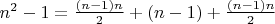 $n^2-1=\frac{(n-1)n}{2} + (n-1) + \frac{(n-1)n}{2}$