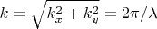 $k=\sqrt{k_x^2+k_y^2}=2\pi/\lambda$