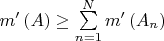 $m'\left( A \right) \ge \sum\limits_{n = 1}^N {m'\left( {A_n } \right)} $