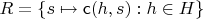$R = \{s\mapsto\mathsf c(h,s) : h\in H\}$