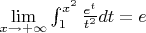 $\lim\limits_{x \to +\infty} \int_1^{x^2} \frac{e^t}{t^2}dt = e$