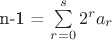 n-1 = \sum\limits_{r=0}^{s}2^{r}a_{r}