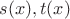 $s(x),t(x)$
