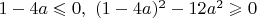 $1-4a\leqslant0,\ (1-4a)^2-12a^2\geqslant0$