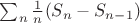 $\sum_n \frac 1n (S_n-S_{n-1})$