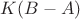 $K(B-A)$