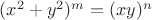$(x^2+y^2)^m=(xy)^n$