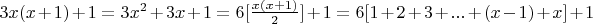 $3x(x+1) +1 = 3x^2 + 3x + 1 = 6[\frac{x(x+ 1)}{2}] + 1 = 6[1 + 2 + 3 +...+(x-1) + x] +1$