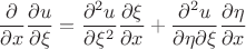 $$\frac{\partial}{\partial x} \frac{\partial u}{\partial \xi}=\frac{\partial^2 u}{\partial \xi^2} \frac{\partial \xi}{\partial x}+\frac{\partial^2 u}{\partial \eta\partial \xi} \frac{\partial \eta}{\partial x}$$