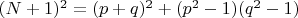 $(N+1)^2=(p+q)^2+(p^2-1)(q^2-1)$