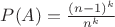 $P(A) = \frac{(n-1)^k}{n^k}$