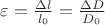 $\varepsilon=\frac{\Delta l}{l_0}=\frac{\Delta D}{D_0}$ $\varepsilon=\frac{\Delta l}{l_0}=\frac{\Delta D}{D_0}$