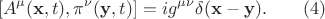 $$[A^\mu(\mathbf{x},t),\pi^\nu(\mathbf{y},t)]=ig^{\mu\nu}\delta(\mathbf{x}-\mathbf{y}).\qquad (4)$$