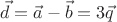 $$\vec{d} = \vec{a}-\vec{b} = 3\vec{q}$$ $$\vec{d} = \vec{a}-\vec{b} = 3\vec{q}$$