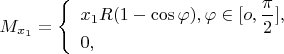 $M_{x_1}=\left\{ \begin{array}{l} x_1R(1-\cos\varphi),\varphi \in [o,\dfrac{\pi}{2}],\\ 0, \end{array} \right.$