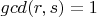 $gcd(r,s)=1$