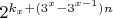 $2^{k_x+(3^x-3^{x-1})n}$