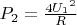$P_2=\frac{4{U_1}^2}{R}$