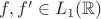 $f,f'\in L_1(\mathbb{R})$