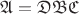 $\mathfrak{A}=\mathfrak{DBC}$