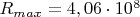 $R_{max} = 4,06 \cdot 10^8$
