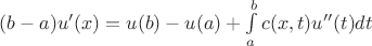 $(b-a)u'(x)=u(b)-u(a) + \int\limits_a^bc(x,t)u''(t)dt$