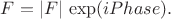 $F=|F|\,\exp(iPhase).$