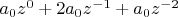 $a_0z^0+2a_0z^{-1}+a_0z^{-2}$