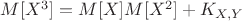 $M[X^3]=M[X]M[X^2]+K_{X,Y}$