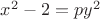 $x^2-2=py^2$
