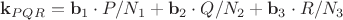 $\mathbf k_{P Q R}= \mathbf b_1 \cdot P/N_1 + \mathbf b_2 \cdot Q/N_2 + \mathbf b_3 \cdot R/N_3$
