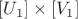 $[U_1]\times [V_1]$