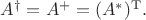 $A^\dagger=A^+=(A^*)^\mathrm{T}.$