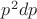 $p^2dp$