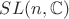 $SL(n, \mathbb{C})$
