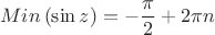 \[Min\left( {\sin z} \right) =  - \frac{\pi }{2} + 2\pi n\]