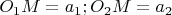$\[{O_1}M = {a_1};{O_2}M = {a_2}\]$