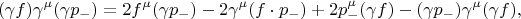 $$(\gamma f)\gamma^{\mu}(\gamma p_{-})=2f^{\mu}(\gamma p_{-})-2\gamma^{\mu}(f\cdot p_{-})+2p_{-}^{\mu}(\gamma f)-(\gamma p_{-})\gamma^{\mu}(\gamma f),$$