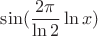 $$\sin(\frac{2\pi}{\ln2} \ln x)$$