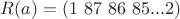 $ R(a) = (1 \ 87 \ 86 \ 85 ... 2) $