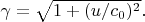 $ \gamma = \sqrt{1 + (u/c_0)^2}.              $